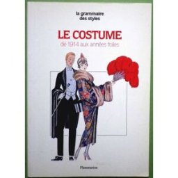 Le Costume : de 1914 aux années folles Madeleine Delpierre Flammarion
