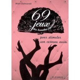 69 jeux et des brouettes japonaises... pour stimuler son cerveau aussi Alain Zalmanski Fleurus