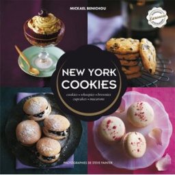 New York cookies : cookies, whoopies, macarons, brownies, cupcakes : délicieuses gourmandises imagin Mickael Bénichou Larousse