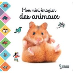 Mon mini imagier des animaux collectif Larousse