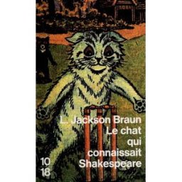 Le chat qui connaissait Shakespeare Lilian Jackson Braun 10-18
