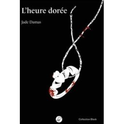 L'heure dorée Jade Damas Blackléphant éditions
