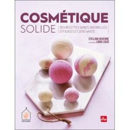 Cosmétique solide : des recettes saines, naturelles, efficaces et zéro waste Stellina Huvenne la Plage