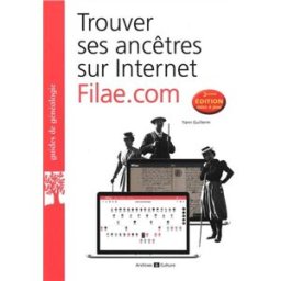 Trouver ses ancêtres sur Internet : Filae.com Yann Guillerm Archives et culture