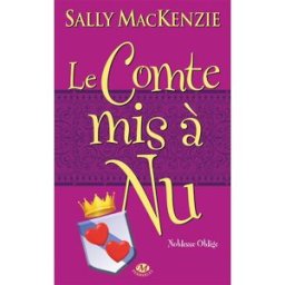 Noblesse oblige. Vol. 3. Le comte mis à nu Sally MacKenzie Milady