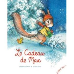 Le cadeau de Max Géraldine Elschner, Xavière Devos l'Elan vert