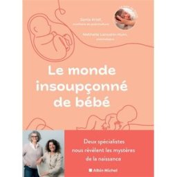 Le monde insoupçonné de bébé Sonia Krief, Nathalie Lancelin Huin Albin Michel
