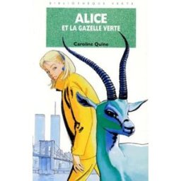 Alice et la gazelle verte Caroline Quine Hachette Jeunesse