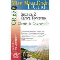 Miam miam dodo, le guide : GR 65, chemin de Compostelle via Podiensis section 2, de Cahors à Saint-J Lauriane Clouteau, Jacques Clouteau Ed. du Vieux Crayon