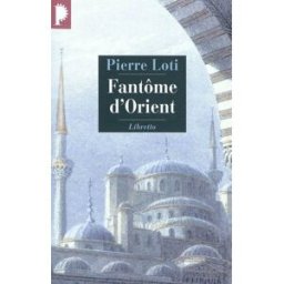 Fantôme d'Orient : et autres textes sur la Turquie Pierre Loti Phébus