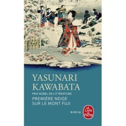 Première neige sur le mont Fuji : et autres nouvelles Yasunari Kawabata Le Livre de poche