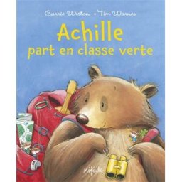 Achille part en classe verte Carrie Weston, Tim Warnes Mijade