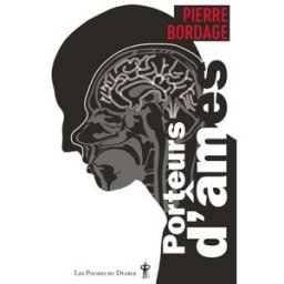 Porteurs d'âmes Pierre Bordage Au diable Vauvert