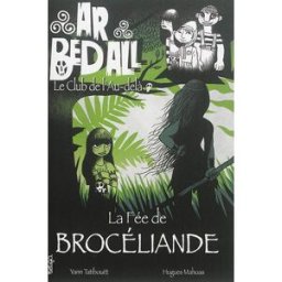 Ar bed all, le club de l'au-delà. Vol. 6. La fée de Brocéliande Yann Tatibouët Beluga