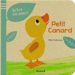 Petit canard : un livre très nature ! Britta Teckentrup Gründ