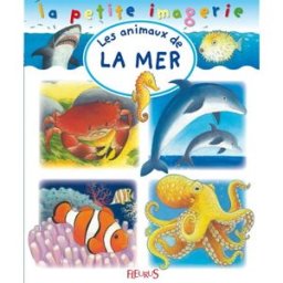 Les animaux de la mer stéphanie redoulès, emilie beaumont, christel desmoinaux, christophe hublet Fleurus