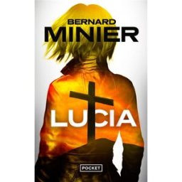 Lucia : thriller Bernard Minier Pocket