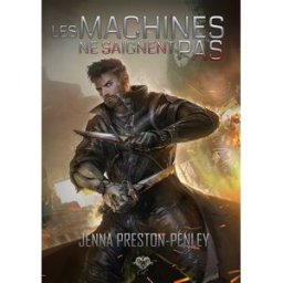 Les machines ne saignent pas Jenna Preston-Penley Editions Crin de chimère