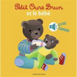 Petit Ours Brun et le bébé Marie Aubinais, Danièle Bour Bayard Jeunesse