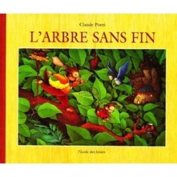 L'Arbre sans fin Claude Ponti Ecole des loisirs