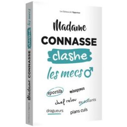 Madame Connasse clashe les mecs madame connasse l'Opportun