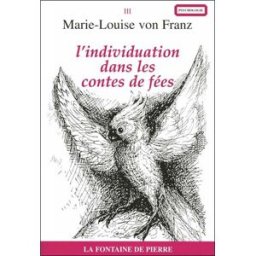 L'individuation dans les contes de fées Marie-Louise von Franz la Fontaine de Pierre