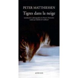 Tigres dans la neige Peter Matthiessen Actes Sud