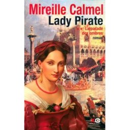 Lady pirate. Vol. 2. La parade des ombres Mireille Calmel XO