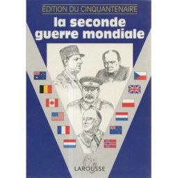 La Seconde Guerre mondiale collectif Larousse