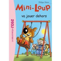 Mini-Loup. Vol. 17. Mini-Loup va jouer dehors Philippe Matter Hachette Jeunesse