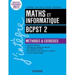 Maths et informatique BCPST 2 : méthodes & exercices : nouveaux programmes 2022 bégyn, arnaud Dunod