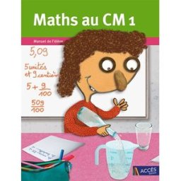 Maths au CM1: Manuel de l'élève gaëtan duprey, fabienne mauffrey, isabelle mauffrey, véronique godé, collectif Accès Editions