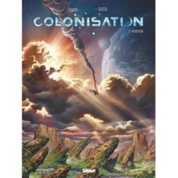 Colonisation. Vol. 2. Perdition Denis-Pierre Filippi, Vincenzo Cucca Glénat
