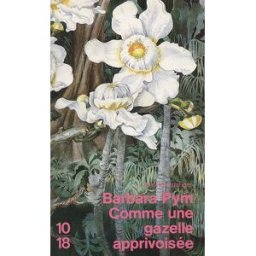 Comme une gazelle apprivoisée Barbara Pym 10-18