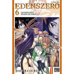 Edens Zero. Vol. 6. Les mots sont source de force Hiro Mashima Pika