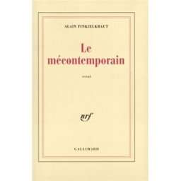 Le mécontemporain : Péguy, lecteur du monde moderne Alain Finkielkraut Gallimard