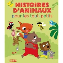Histoires d'animaux pour les tout-petits Ghislaine Biondi, Karine-Marie Amiot, Pascal Brissy Lito