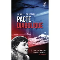 Pacte diabolique : l'affaire Gwen Graham Lowell Cauffiel J'ai lu