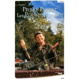 Les poissons et moi Pierre Perret Cherche Midi