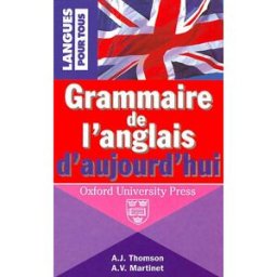 Grammaire de l'anglais d'aujourd'hui A.J. Thomson, A.V. Martinet Pocket
