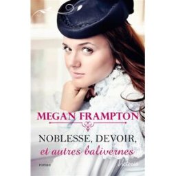 Noblesse, devoir et autres balivernes Megan Frampton Harlequin