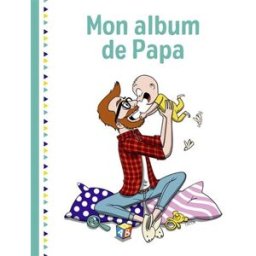 Mon album de papa Laurent Gaulet First Editions