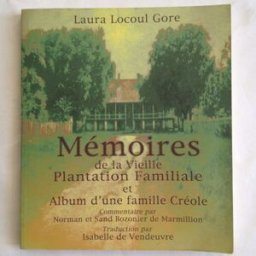 mémoires de la vieille plantation familiale et album d'une famille créole the zoë company
