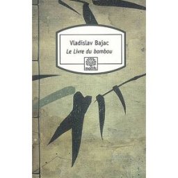 Le livre du bambou Vladislav Bajac Serpent à Plumes