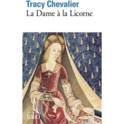 La dame à la licorne Tracy Chevalier Gallimard