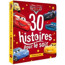 30 histoires pour le soir. Flash et ses amis Disney.Pixar Hachette jeunesse-Disney