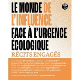 Le monde de l'influence face à l'urgence écologique : récits engagés Collectif d'auteurs, Collectif d'auteurs la Plage