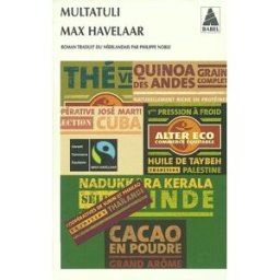 Max Havelaar ou Les ventes de café de la compagnie commerciale des Pays-Bas Multatuli Actes Sud
