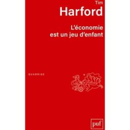 L'économie est un jeu d'enfant Tim Harford PUF