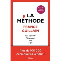 La méthode : bain dérivatif, alimentation, soleil, argile France Guillain Rocher